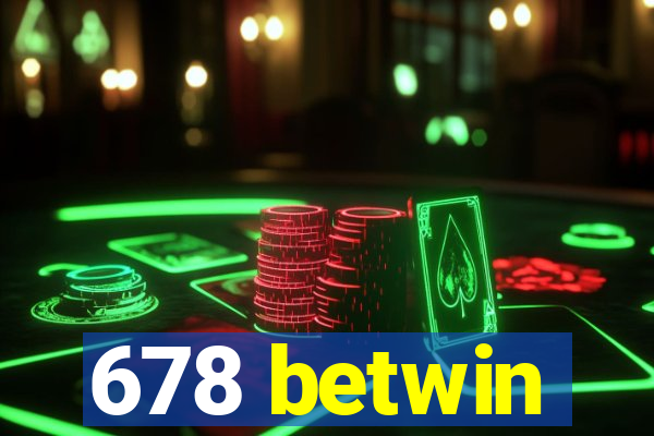 678 betwin